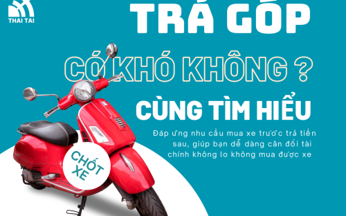 Mua xe máy cũ trả góp mỗi tháng trả bao nhiêu tiền?
